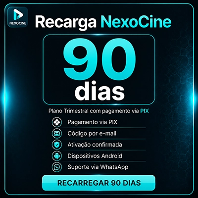 recarga-nexocine-90-dias Recarga NexoCine 90 dias com pagamento via PIX